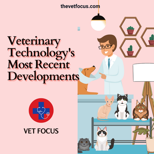 Veterinary technology's most recent developments.