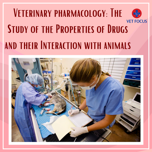 Vertinary Pharmacology: The study of the properties of drugs and their interaction with ANIMALS